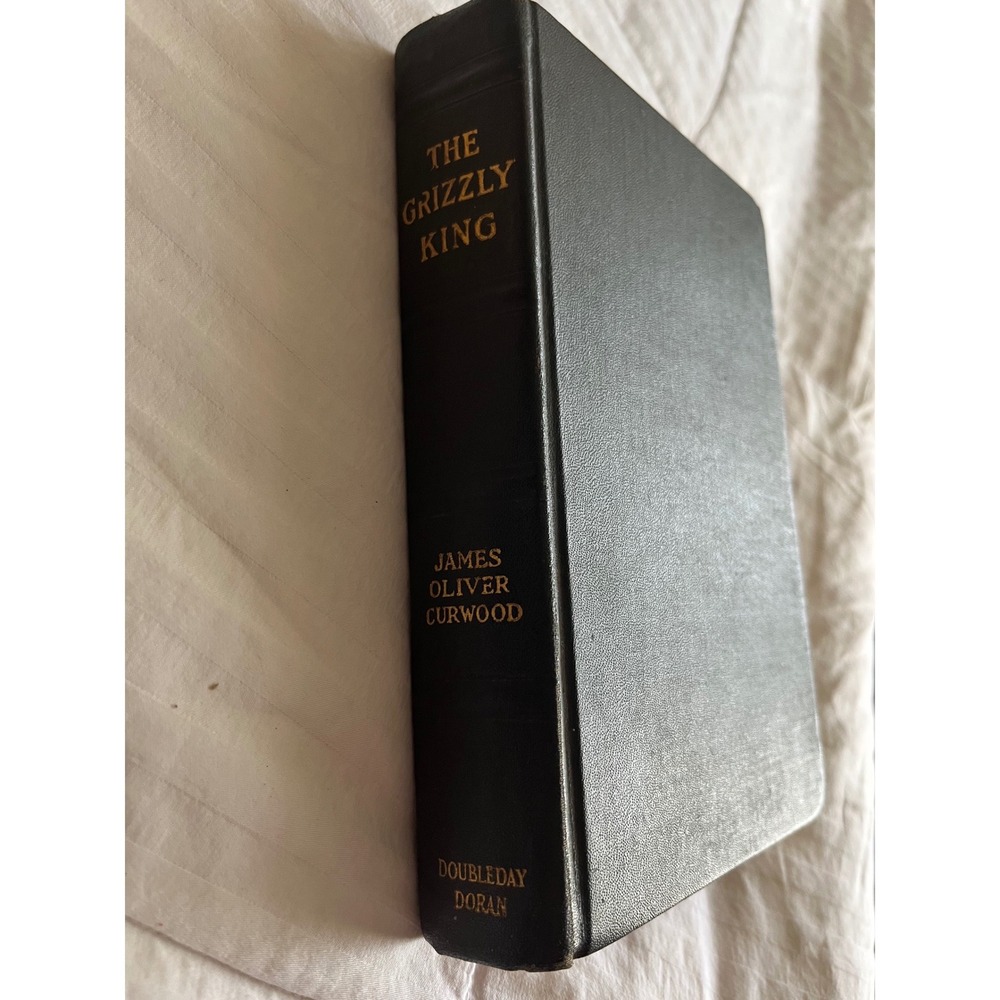 The Grizzly King James‎ Oliver Curwood Vintage Hardcover 1915 rate